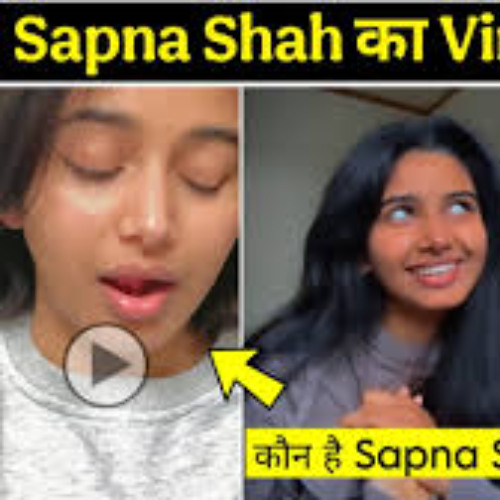 Sapnashah207 Viral Video Original Link , Sapna Shah Viral Video Watch Full Scandal Videos