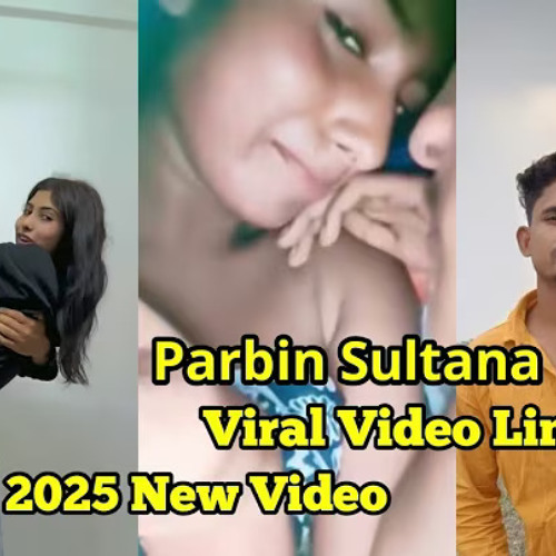 Parveen Bilasipara Viral Video Original Link , Tiktok Star Parveen Bilasipara Viral Video Download